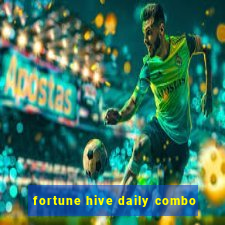 fortune hive daily combo